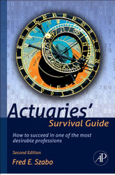 Actuaries' Survival Guide: How to Succeed in One of the Most