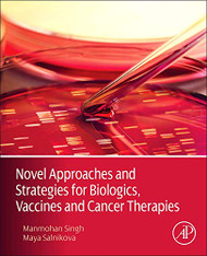 Novel Approaches and Strategies for Biologics Vaccines and Cancer