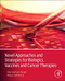 Novel Approaches and Strategies for Biologics Vaccines and Cancer