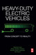 Heavy-Duty Electric Vehicles: From Concept to Reality