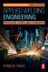 Applied Welding Engineering: Processes Codes and Standards