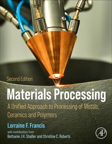 Materials Processing: A Unified Approach to Processing of Metals Materials Processing: A Unified Approach to Processing of Metals