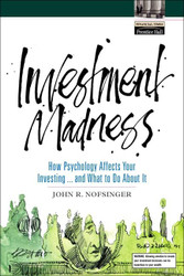 Investment Madness: How Psychology Affects Your Investing And What To