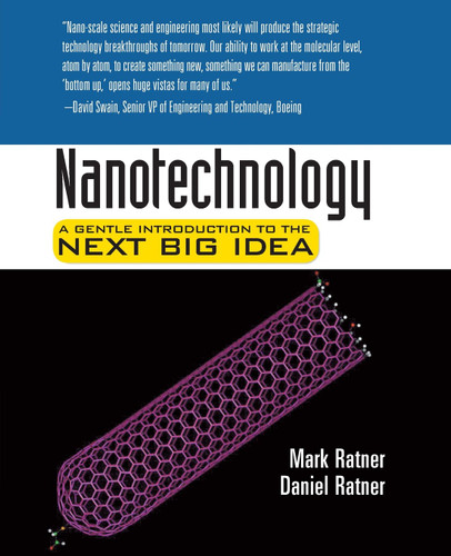 Nanotechnology: A Gentle Introduction to the Next Big Idea