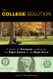 The College Solution: A Guide for Everyone Looking for the Right