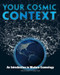 Your Cosmic Context: An Introduction to Modern Cosmology