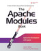 The Apache Modules Book: Application Development with Apache