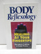 Body Reflexology: Healing at Your Fingertips