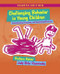 Challenging Behavior in Young Children: Understanding Preventing and