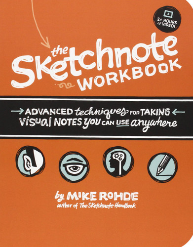 Sketchnote Workbook The: Advanced techniques for taking visual notes
