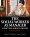 Social Worker as Manager The: A Practical Guide to Success