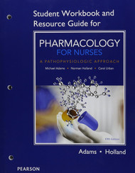Student Workbook and Resource Guide for Pharmacology for Nurses: A
