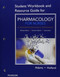 Student Workbook and Resource Guide for Pharmacology for Nurses: A