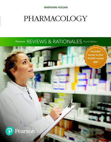 Pearson Reviews & Rationales: Pharmacology with Nursing Reviews &