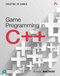 Game Programming in C++: Creating 3D Games (Game Design) Game Programming in C++: Creating 3D Games (Game Design)