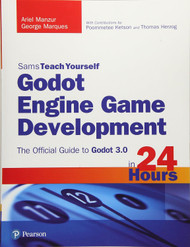 Godot Engine Game Development in 24 Hours Sams Teach Yourself: The