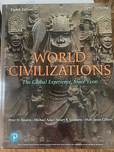 World Civilizations: The Global Experience Since 1200 AP Edition