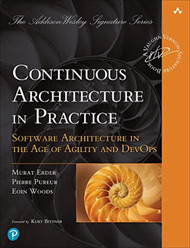 Continuous Architecture in Practice: Software Architecture in the Age