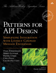 Patterns for API Design: Simplifying Integration with Loosely Coupled