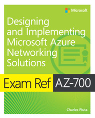 Exam Ref AZ-700 Designing and Implementing Microsoft Azure Networking