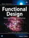 Functional Design: Principles Patterns and Practices Functional Design: Principles Patterns and Practices