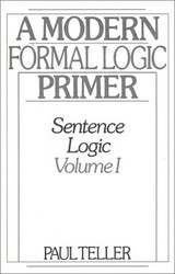 A Modern Formal Logic Primer: Sentence Logic Volume I