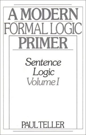 A Modern Formal Logic Primer: Sentence Logic Volume I