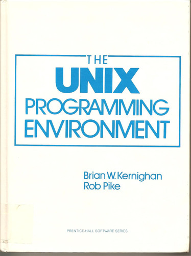Unix Programming Environment (Prentice-Hall Software Series)