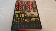 The Unicorn's Secret: Murder in the Age of Aquarius