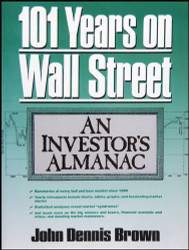 One Hundred One Years on Wall Street: An Investor's Almanac