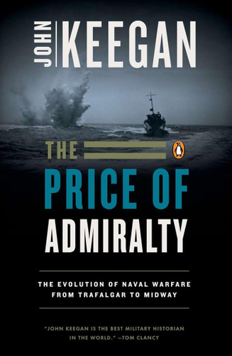 The Price of Admiralty: The Evolution of Naval Warfare from Trafalgar