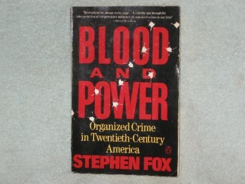 Blood and Power: Organized Crime in 20th-Century America