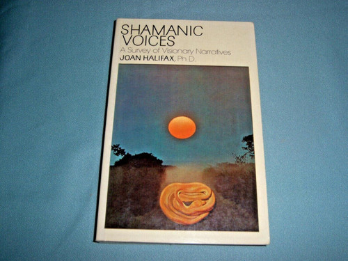 Shamanic Voices: A Survey of Visionary Narratives