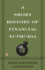 A Short History of Financial Euphoria