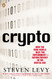 Crypto: How the Code Rebels Beat the Government Saving Privacy in the