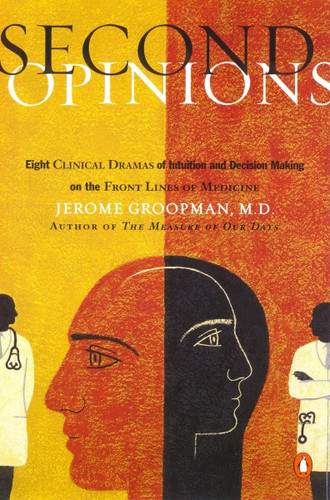 Second Opinions: Eight Clinical Dramas of Decision Making on the