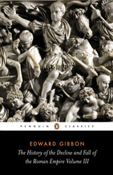 The History of the Decline and Fall of the Roman Empire Vol. 3