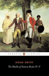 The Wealth of Nations Books IV-V
