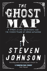 The Ghost Map: A Street an Epidemic and the Hidden Power of Urban