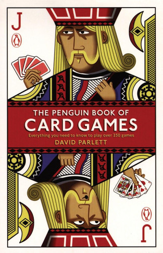 The Penguin Book of Card Games: Everything You Need to Know to Play
