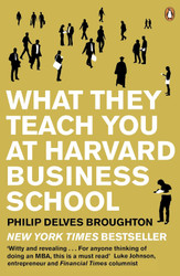 What They Teach You at Harvard Business School: My Two Years Inside