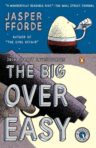 The Big Over Easy: A Nursery Crime (A Nursery Crime Novel)