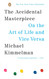 The Accidental Masterpiece: On the Art of Life and Vice Versa