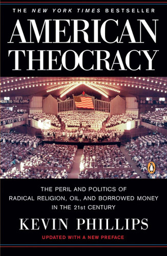 American Theocracy: The Peril and Politics of Radical Religion Oil