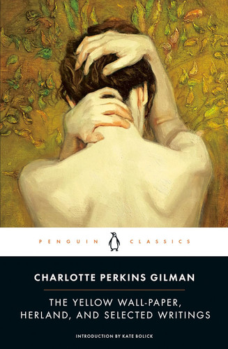 The Yellow Wall-Paper Herland and Selected Writings