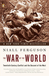 The War of the World: Twentieth-Century Conflict and the Descent of