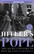Hitler's Pope: The Secret History of Pius XII