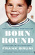 Born Round: A Story of Family Food and a Ferocious Appetite