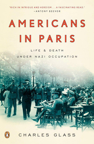 Americans in Paris: Life and Death Under Nazi Occupation