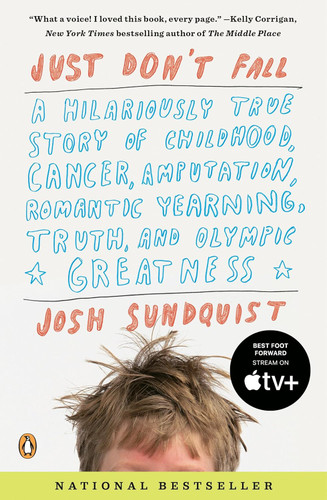 Just Don't Fall: A Hilariously True Story of Childhood Cancer